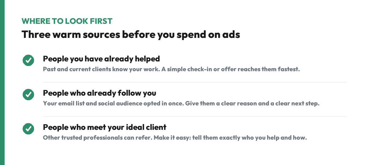 Three warm sources for coaching clients: people you have already helped, people who already follow you, and people who meet your ideal client.