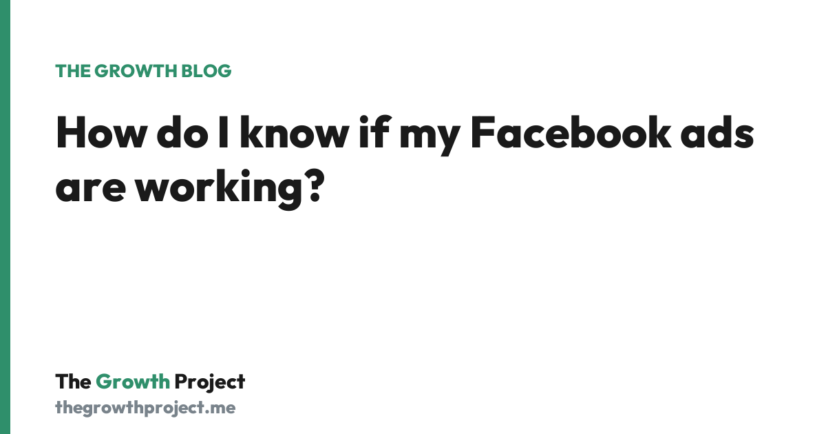 How do I know if my Facebook ads are working?